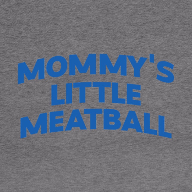 Mommy's Little Meatball Italian Ironic Funny Meme Unisex Unique by Y2KSZN